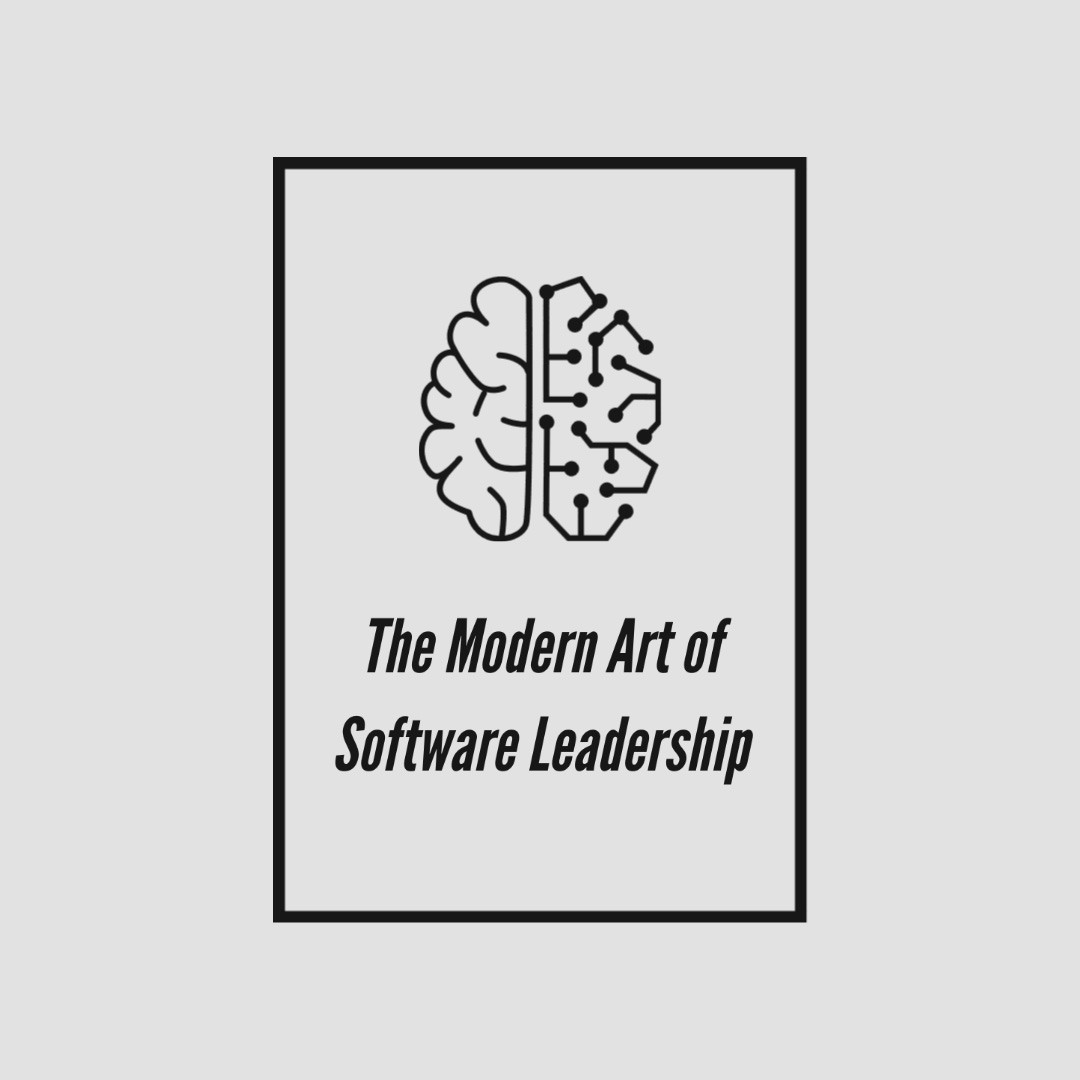 The Modern Art of Software Leadership