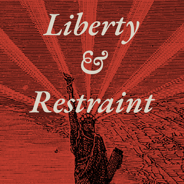 Liberty and Restraint