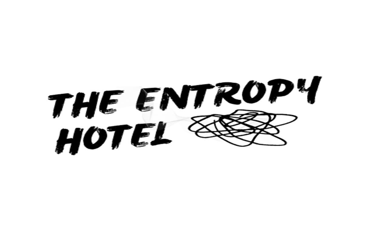 The Entropy Hotel