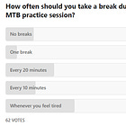 Quiz results: How often should you take a break during a 60-minute MTB practice session?
