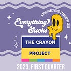Everything Sucks Club: The Crayon Project