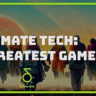 Climate Tech: The Greatest Game