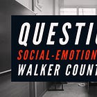 Questioning SEL in Walker County Schools