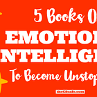 5 Best Books On Emotional Intelligence To Become Unstoppable