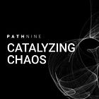 Catalyzing Chaos