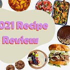 2021 Recipe Review ✨