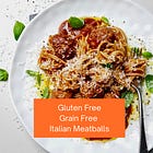 Gluten Free and Grain Free Meatballs