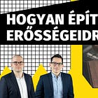 Hogyan építs az erősségeidre? – 2. rész (#33)