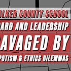 Walker School Board & Leadership Ravaged By Nepotism and Ethics Dilemmas