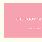 The Root of All Evil (5/22)