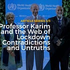 Professor Karim and the Web of Lockdown Contradictions and Untruths | Part 3 of 3