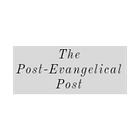 The Next Chapter for The Post-Evangelical Post, Exvangelical, and Beyond