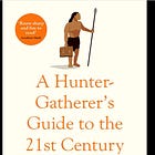 Book Review: "A Hunter-Gatherer's Guide to the 21st Century: Evolution and the Challenges of Modern Life"