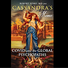 Cassandra’s Memo: Covid and The Global Psychopaths
