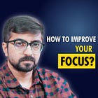 How to improve your focus?