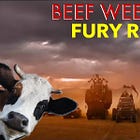 BEEF WEEKEND: FURY ROAD