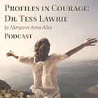 Profiles in Courage: Dr. Tess Lawrie (Podcast)