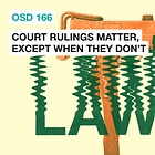 OSD 166: Court rulings matter, except when they don’t