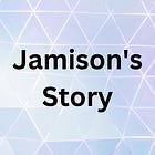Jamison's Story
