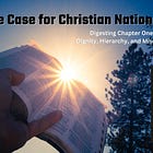 The Case for Christian Nationalism: Dignity, Hierarchy, and Misogyny