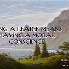 Being a Leader Means Having a Moral Conscience
