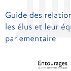 Entourages n°42: Le guide des relations entre élus et leur équipe parlementaire ; le "pouvoir flou" du collaborateur ; nominations