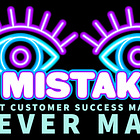 5 Common Mistakes Great Customer Success Managers Never Make