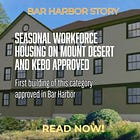 Seasonal Workforce Housing on Mount Desert and Kebo Approved