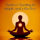 Mantra Chanting- (5 Simple & Effective Ways)