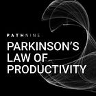 Parkinson's Law of Productivity