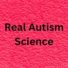 Real Autism Science