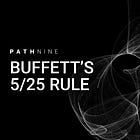 Buffett's 5/25 Rule