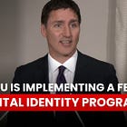 Trudeau Is Implementing a Federal “Digital Identity Program”