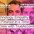 Podcast Conversation: Technology, Empathy and Finance in a Time of Crisis with TrueAccord