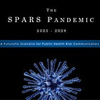 The SPARS Pandemic Planning Exercise Reveals Foreknowledge of the Dangers of Rushing Medical Countermeasures into People's Bodies