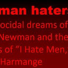 The Man Haters: The Genocidal dreams of Sandra Newman and the hatreds of Pauline Harmange.