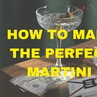Here’s How to Make a Perfect Martini at Home.