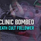 Fertility Clinic Bombed By “Efilism” Death Cult Follower