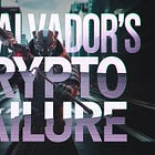 🩻 El Salvador’s Crypto Failure