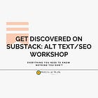 Get Discovered on Substack: Alt Text and SEO Workshop