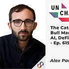 Transcript Ep. 615: The Catalysts for This Crypto Bull Market: AI, DeFi, Real World Assets