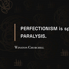 Your Perfectionism is Lying to You