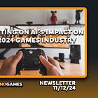 Reflecting on AI in the Games Industry of 2024 | AI and Games Newsletter 11/12/24