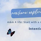 [m&m 4 life] 2min Mindful Motivations: Intention | Focus | Creativity | Lovingkindness