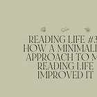 Reading Life #3: How a minimalist approach to my reading life improved it
