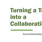 Turning a Test into a Collaboration