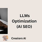 LLMs Optimization (AI SEO)