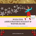 Ameliorating Holiday & Winter Blues: Four Tips 