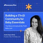Building a Thrift Community for Baby Essentials: The Story of Anisha & My Thrift Baby Loot