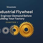 The Industrial Flywheel: How to Engineer Demand Before Building Your Factory | Chapter 1/2